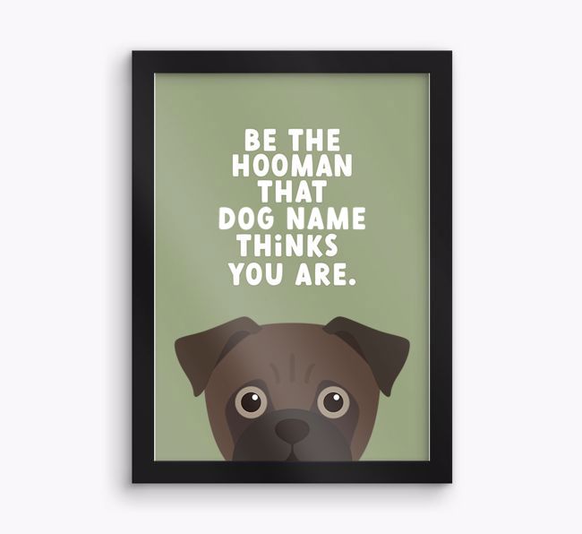 Be The Hooman: Personalised {breedFullName} Framed Print